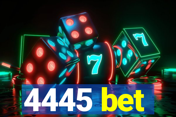4445 bet